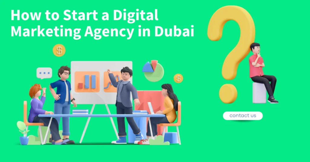 How to Start a Digital Marketing Agency in Dubai